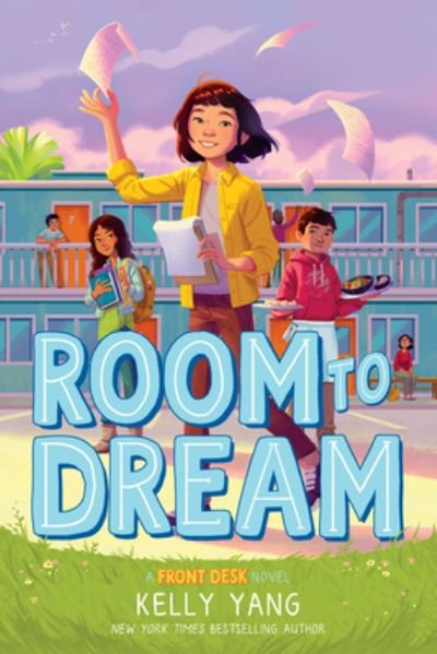Cover for Kelly Yang · Room to Dream (a Front Desk Novel) (Innbunden bok) (2021)