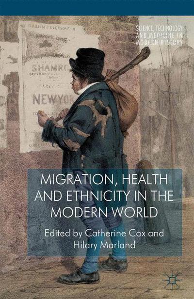 Migration, Health and Ethnicity in the Modern World - Science, Technology and Medicine in Modern History (Paperback Book) [1st ed. 2013 edition] (2013)