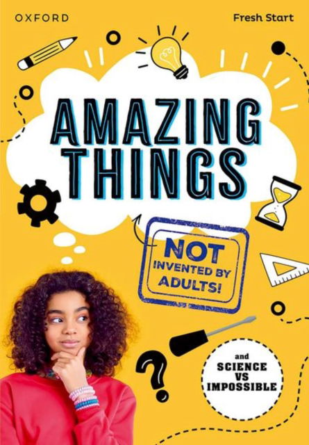 Read Write Inc. Fresh Start Readers: Book 17: Amazing Things (Not Invented by Adults!) & Science vs Impossible - Read Write Inc. Fresh Start Readers - Isabel Thomas - Books - Oxford University Press - 9781382053129 - January 6, 2025