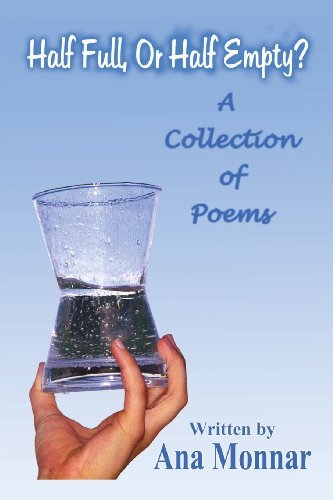 Cover for Ana Monnar · Half Full, or Half Empty?: a Collection of Poems (Paperback Book) (2002)