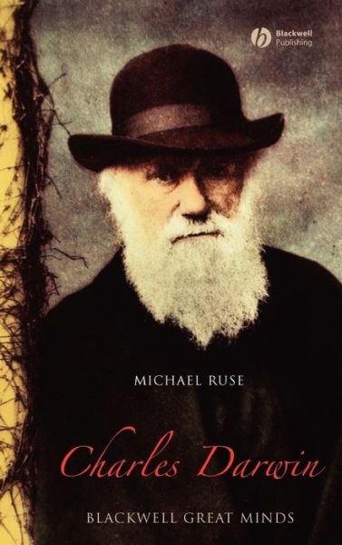 Cover for Ruse, Michael (Florida State University) · Charles Darwin - Blackwell Great Minds (Innbunden bok) (2008)
