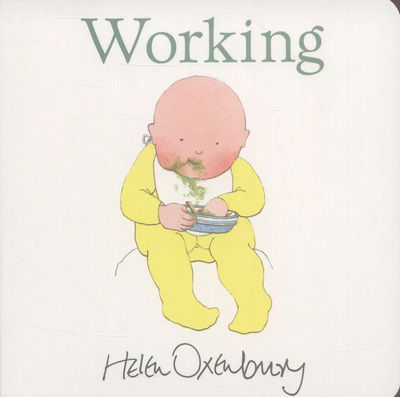 Working - Helen Oxenbury - Books - Walker Books Ltd - 9781406340129 - February 1, 2013