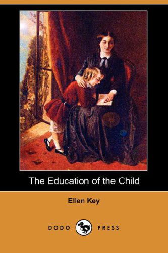 Cover for Ellen Key · The Education of the Child (Dodo Press) (Paperback Book) (2007)