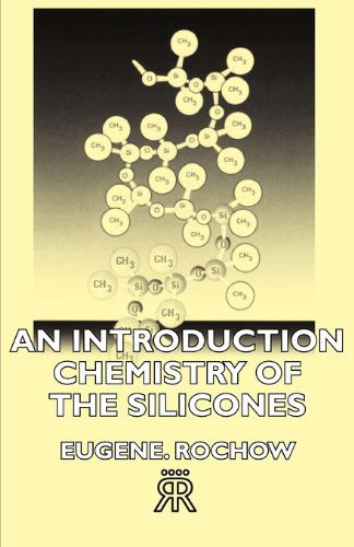 An Introduction Chemistry of the Silicones - Eugene Rochow - Kirjat - Macnutt Press - 9781406717129 - perjantai 3. elokuuta 2007