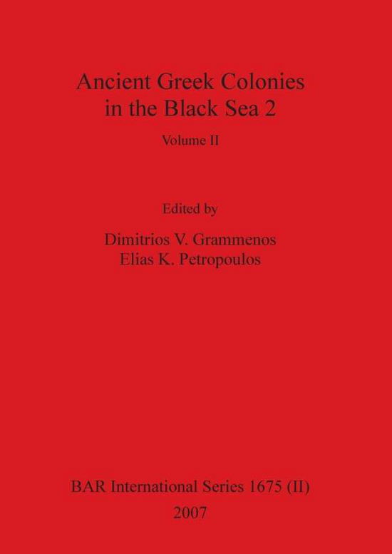 Ancient Greek colonies in the Black Sea 2 - - Books - Archaeopress - 9781407301129 - August 15, 2007