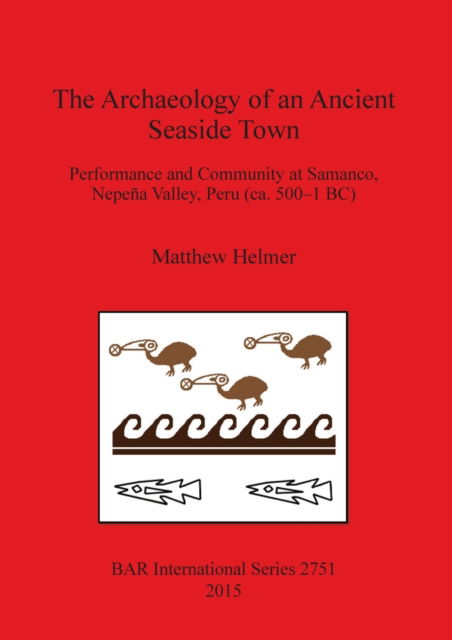Cover for Matthew Helmer · The archaeology of an ancient seaside town (Book) (2015)