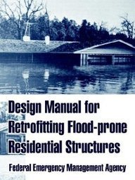 Cover for Federal Emergency Management Agency · Design Manual for Retrofitting Flood-prone Residential Structures (Pocketbok) (2004)