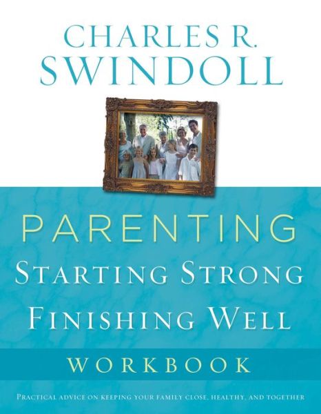 Cover for Swindoll, Charles R, Dr · Parenting: from Surviving to Thriving Workbook: Building Healthy Families in a Changing World (Workbook) (Paperback Book) (2006)