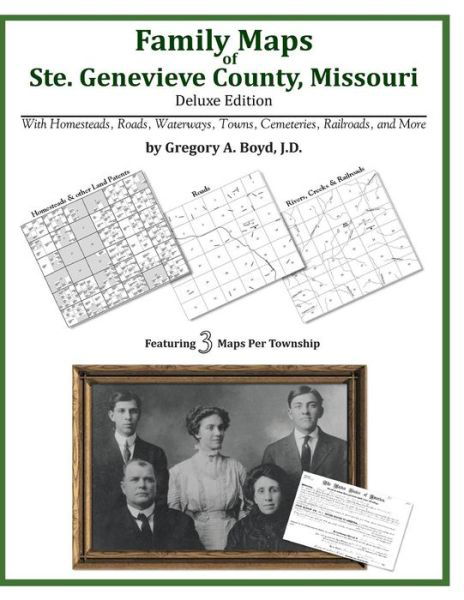 Family Maps of Ste. Genevieve County, Missouri - Gregory A. Boyd J.d. - Books - Arphax Publishing Co. - 9781420311129 - May 20, 2010