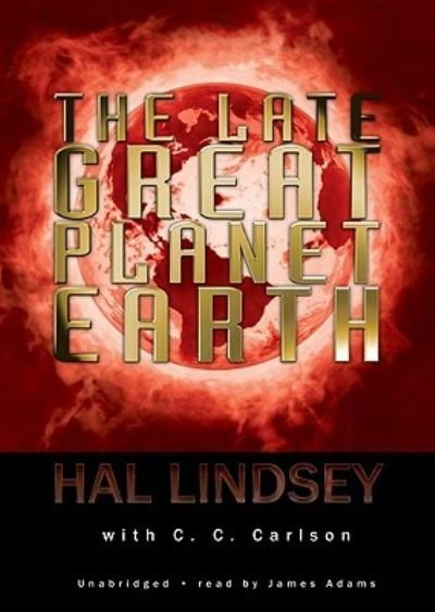 Cover for Hal Lindsey · The Late Great Planet Earth (CD) [Unabridged edition] (2007)