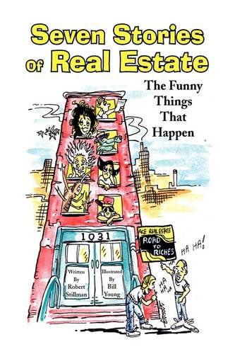 Seven Stories of Real Estate - Robert Stillman - Książki - Xlibris - 9781436392129 - 3 kwietnia 2009