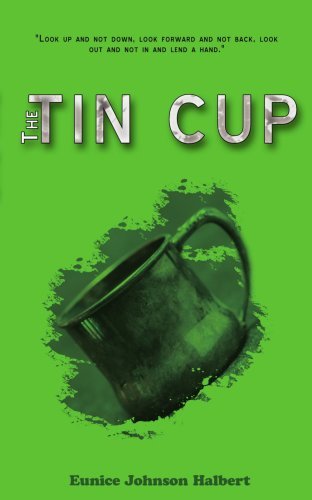 Cover for Eunice Johnson Halbert · The Tin Cup (Taschenbuch) (2008)