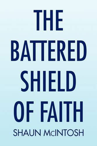 Cover for Shaun Mcintosh · The Battered Shield of Faith (Hardcover Book) (2009)