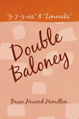 Cover for Bruce Hamilton · Double Baloney: ''5-7-5-ers'' &amp; ''limericks'' (Paperback Book) (2009)