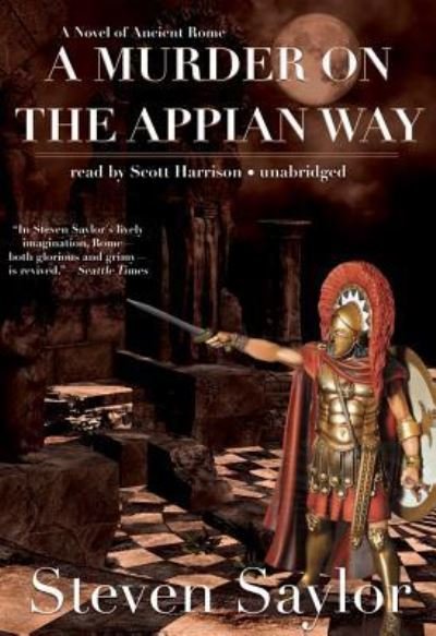 A Murder on the Appian Way - Steven Saylor - Musiikki - Blackstone Audiobooks - 9781441750129 - sunnuntai 20. kesäkuuta 2010