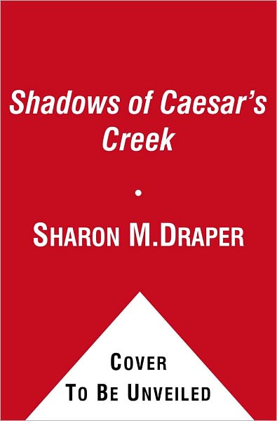 Cover for Sharon M Draper · Shadows of Caesar's Creek (Hardcover Book) (2011)