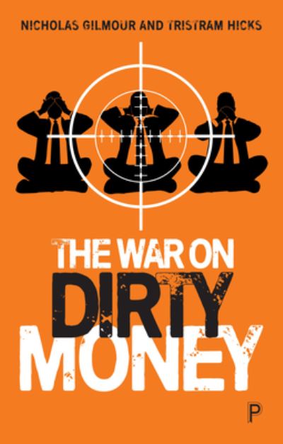 Cover for Gilmour, Nicholas (University of Auckland; independent consultant and contractor) · The War on Dirty Money (Paperback Book) (2023)