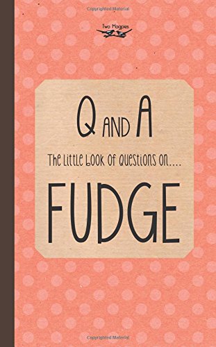 Cover for Two Magpies Publishing · The Little Book of Questions on Fudge (Paperback Book) (2013)