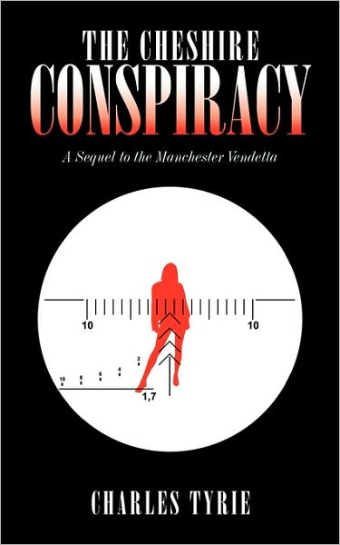 Cover for Charles Tyrie · The Cheshire Conspiracy: a Sequel to the Manchester Vendetta (Paperback Book) (2009)