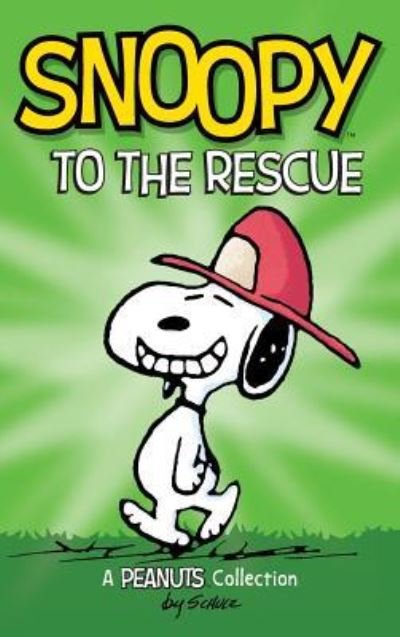 Cover for Charles M. Schulz · Snoopy to the Rescue A Peanuts Collection (Hardcover Book) (2016)