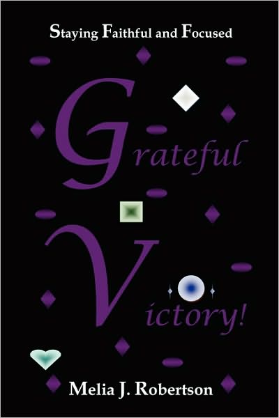 Cover for Melia J Robertson · Grateful Victory! (Paperback Book) (2010)