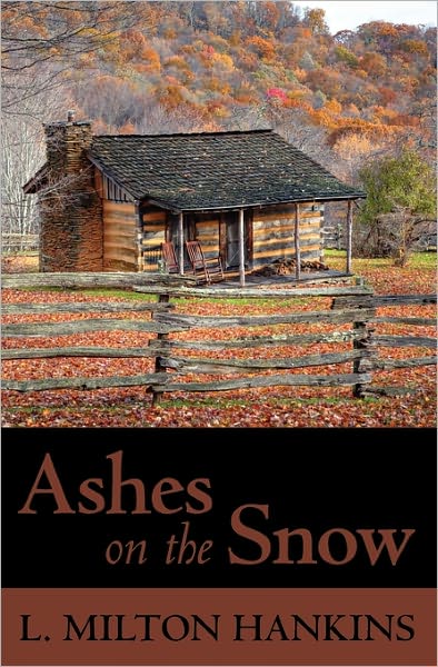 Cover for L Milton Hankins · Ashes on the Snow (Paperback Book) (2010)