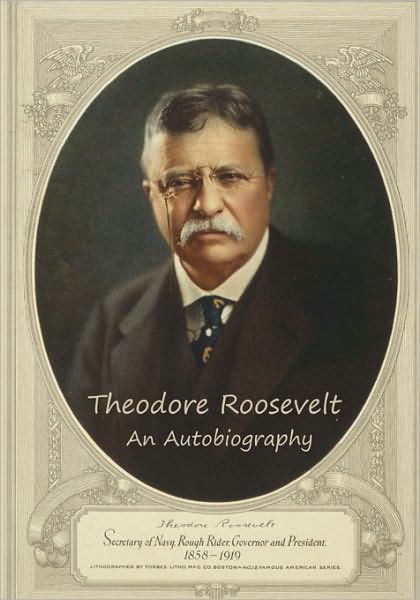 Cover for Roosevelt, Theodore, Iv · Theodore Roosevelt: an Autobiography (Pocketbok) (2010)