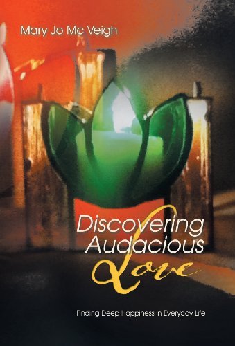 Cover for Mary Jo MC Veigh · Discovering Audacious Love: Finding Deep Happiness in Everyday Life (Gebundenes Buch) (2013)