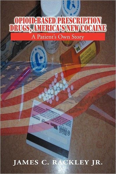 Cover for Charles Wright · Opioid-based Prescription Drugs, America's New Cocaine (Paperback Bog) (2010)
