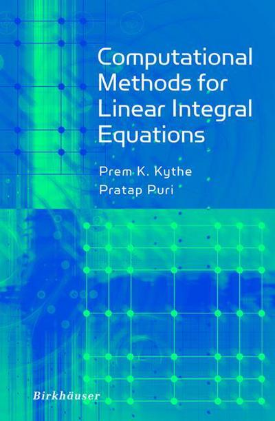 Cover for Prem K. Kythe · Computational Methods for Linear Integral Equations (Paperback Book) [Softcover Reprint of the Original 1st Ed. 2002 edition] (2012)