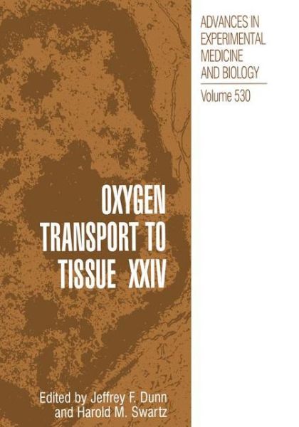 Cover for Dunn, Jeffrey, Ed · Oxygen Transport to Tissue XXIV - Advances in Experimental Medicine and Biology (Paperback Book) [Softcover reprint of the original 1st ed. 2003 edition] (2012)