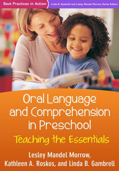 Cover for Morrow, Lesley Mandel (Rutgers University, United States) · Oral Language and Comprehension in Preschool: Teaching the Essentials - Best Practices in Action (Hardcover Book) (2015)