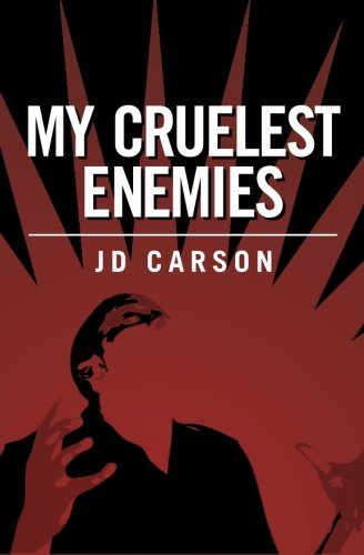 Cover for Jd Carson · My Cruelest Enemies (Pocketbok) (2011)