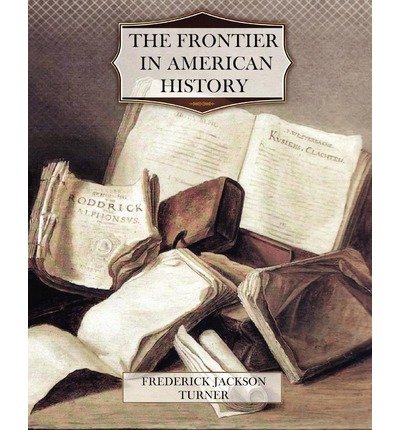 Cover for Frederick Jackson Turner · The Frontier in American History (Paperback Book) (2011)