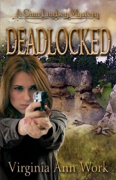 Cover for Virginia Ann Work · Deadlocked: a Gina Lindsey Mystery (Paperback Bog) (2011)