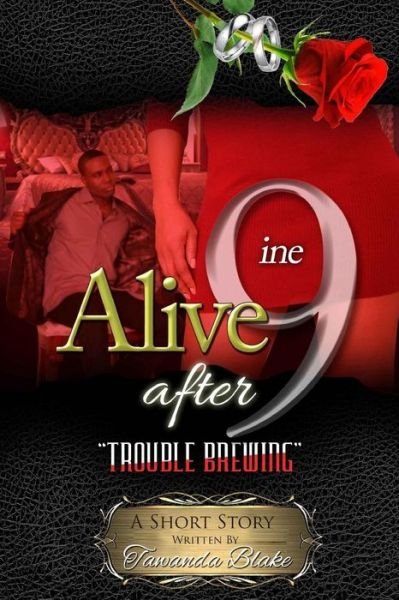 Cover for Tawanda Blake · Alive After 9ine: Trouble Brewing (Paperback Book) (2015)