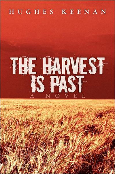 Cover for Hughes Keenan · The Harvest is Past (Paperback Book) (2012)