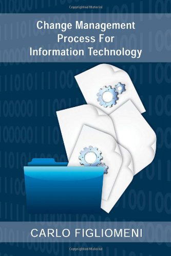 Cover for Carlo Figliomeni · Change Management Process for Information Technology (Pocketbok) (2011)