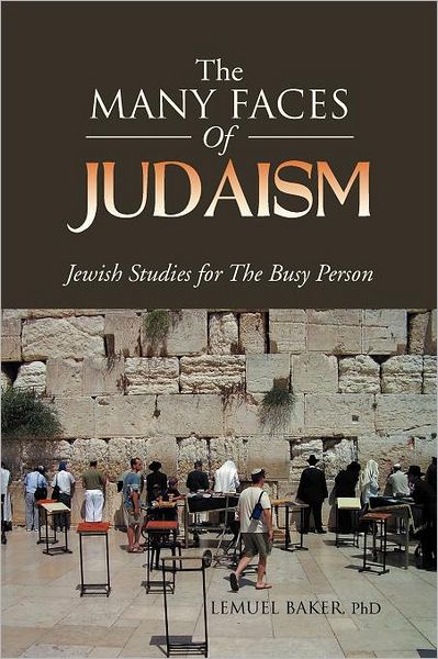 Cover for Lemuel Baker · The Many Faces of Judaism: Jewish Studies for the Busy Person (Paperback Book) (2012)