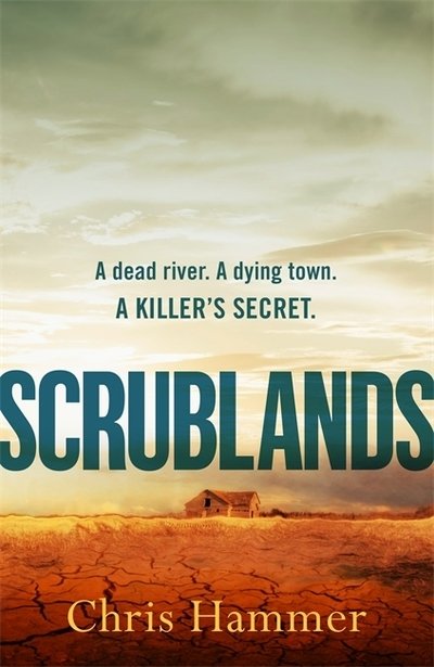 Cover for Chris Hammer · Scrublands: The stunning, Sunday Times Crime Book of the Year 2019 (Hardcover Book) (2019)