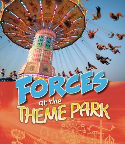 Cover for Tammy Enz · Forces at the Theme Park - Theme Park Science (Hardcover Book) (2020)