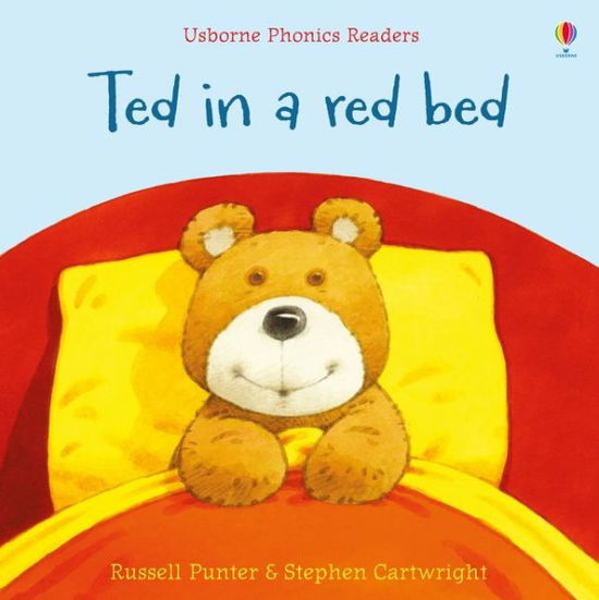 Ted in a red bed - Phonics Readers - Russell Punter - Livros - Usborne Publishing Ltd - 9781474970129 - 1 de outubro de 2020