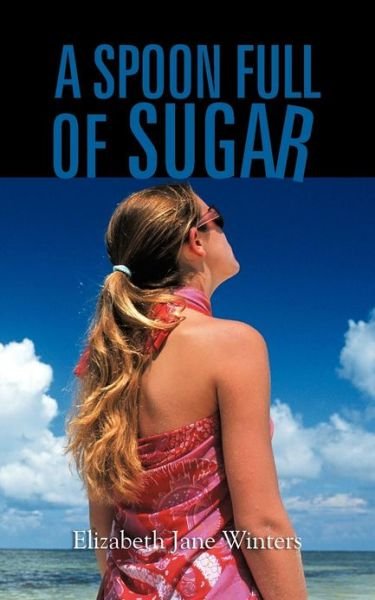 Cover for Elizabeth Jane Winters · A Spoon Full of Sugar (Paperback Book) (2012)