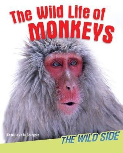 Cover for Camilla De la Bédoyère · The wild life of monkeys (Book) (2014)