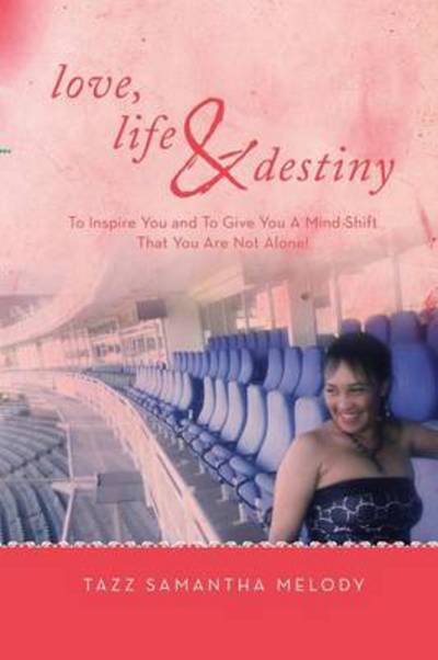 Cover for Tazz Samantha Melody · Love, Life &amp; Destiny (Paperback Book) (2013)
