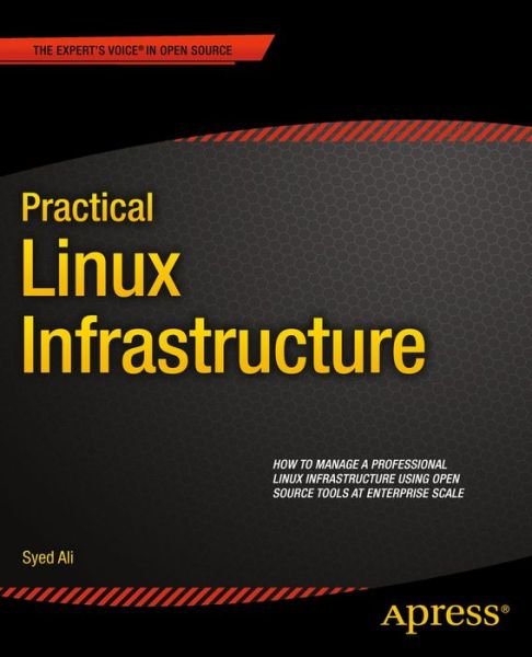 Cover for Syed Ali · Practical Linux Infrastructure (Paperback Bog) [1st edition] (2014)