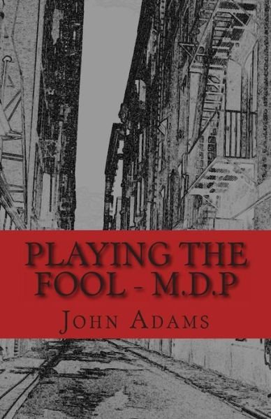 Cover for John Adams · Playing the Fool - M.d.p (Paperback Book) (2013)