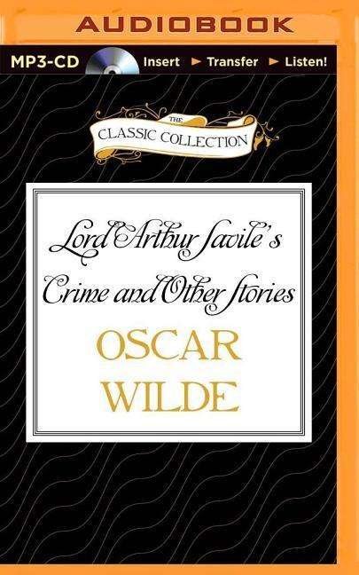 Cover for Oscar Wilde · Lord Arthur Savile's Crime and Other Stories (MP3-CD) (2015)