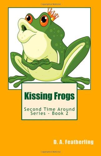 D. A. Featherling · Kissing Frogs (Paperback Book) (2013)