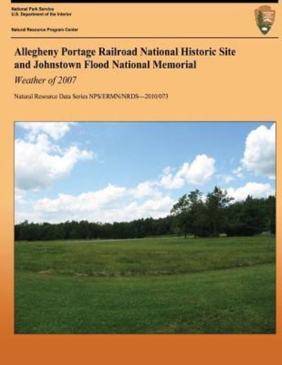 Cover for Paul Knight · Allegheny Portage Railroad National Historic Site and Johnstown Flood National Memorial: Weather of 2007 (Paperback Book) (2013)